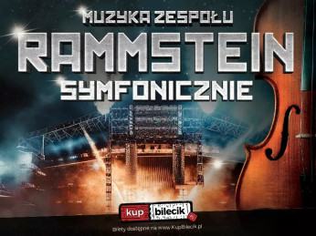 Zabrze Wydarzenie Koncert Wybuchowe hity zespołu Rammstein z wielowymiarowym brzmieniem Orkiestry Symfonicznej