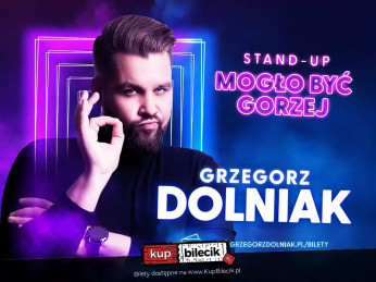 Zabrze Wydarzenie Stand-up Grzegorz Dolniak stand-up "Mogło być gorzej"