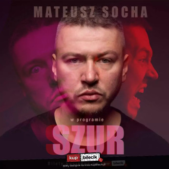 Zabrze Wydarzenie Stand-up II TERMIN! Zabrze: Mateusz Socha - "Szur"