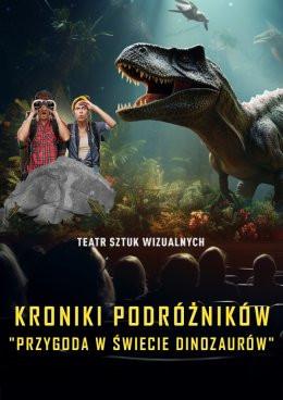 Katowice Wydarzenie Inne wydarzenie Kroniki Podróżników: Przygoda w Świecie Dinozaurów. Spektakl Multimedialny z efektem 3D