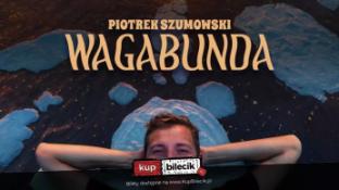 Bytom Wydarzenie Stand-up Bytom! Piotrek Szumowski - "Wagabunda"