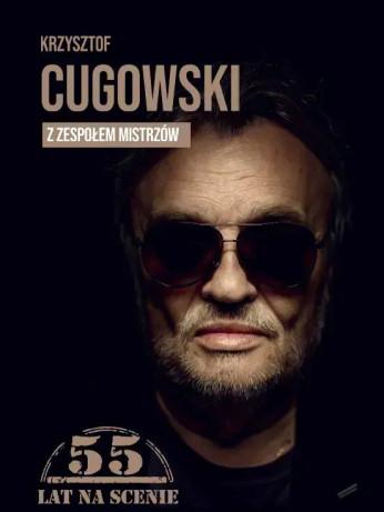 Zabrze Wydarzenie Koncert KRZYSZTOF CUGOWSKI z Zespolem Mistrzów - 55 LAT NA SCENIE