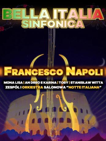 Katowice Wydarzenie Koncert BELLA ITALIA SYMFONICA - Francesco Napoli i inni artyści