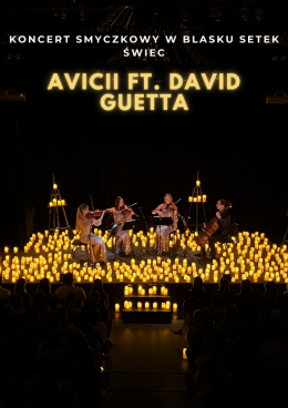 Bytom Wydarzenie Koncert Koncert przy świecach: Avicii & David Guetta
