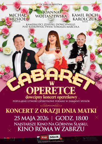 Zabrze Wydarzenie Spektakl "Cabaret w Operetce" - Operetka, jakiej jeszcze nie było! Z okazji Dnia Matki!