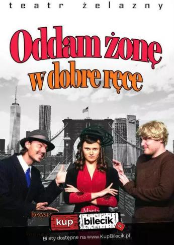 Katowice Wydarzenie Spektakl Oddam żonę w dobre ręce