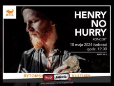 Bytom Wydarzenie Koncert KONCERT: Henry No Hurry