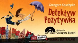 Katowice Wydarzenie Spektakl Spektakl "Detektyw Pozytywka"