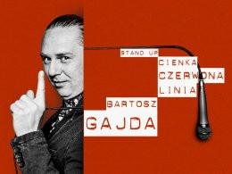 Katowice Wydarzenie Stand-up Cienka Czerwona Linia - Bartosz Gajda
